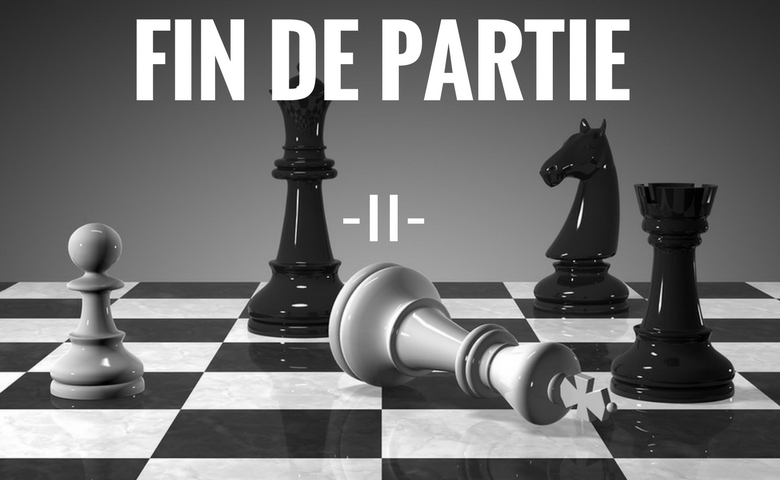 Fin de Partie – II- Un dilemme imposé.