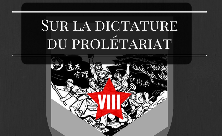Sur la dictature du prolétariat – VIII – La fin de la dictature et de l&rsquo;Etat.