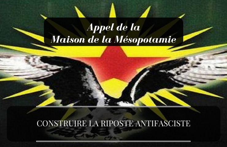Appel de la Maison de la Mésopotamie à la création d&rsquo;un front antifasciste unifié.