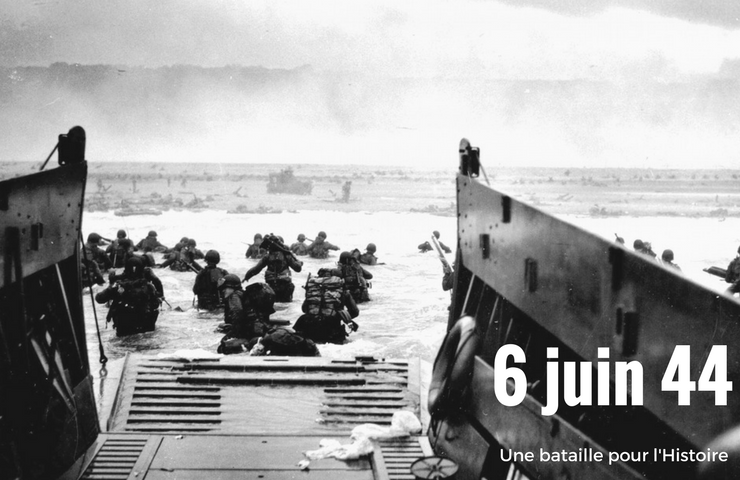 6 juin 1944 – une bataille pour l&rsquo;Histoire.