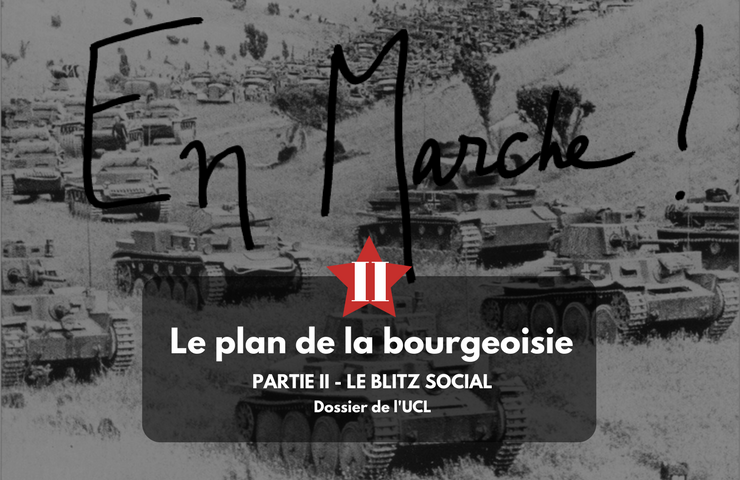 Le plan de la bourgeoisie. – La loi travail ; l&rsquo;éducation ; l&rsquo;Etat d&rsquo;urgence…- Partie II – Le Blitz.