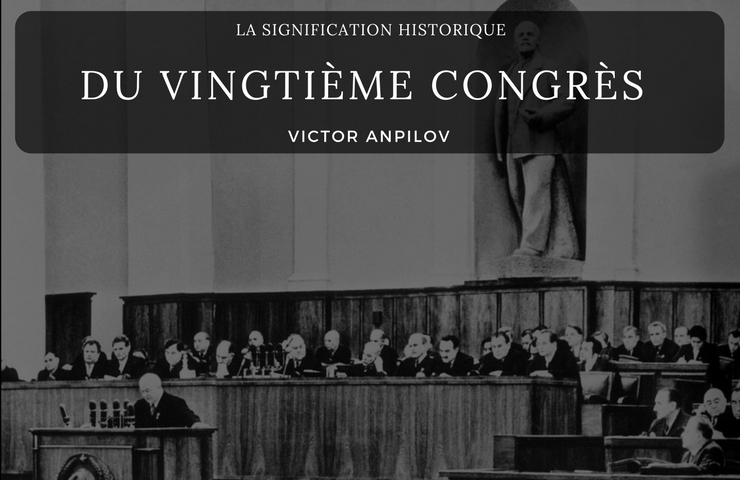 La Signification Historique du Vingtième Congrès -1995- Victor Anpilov