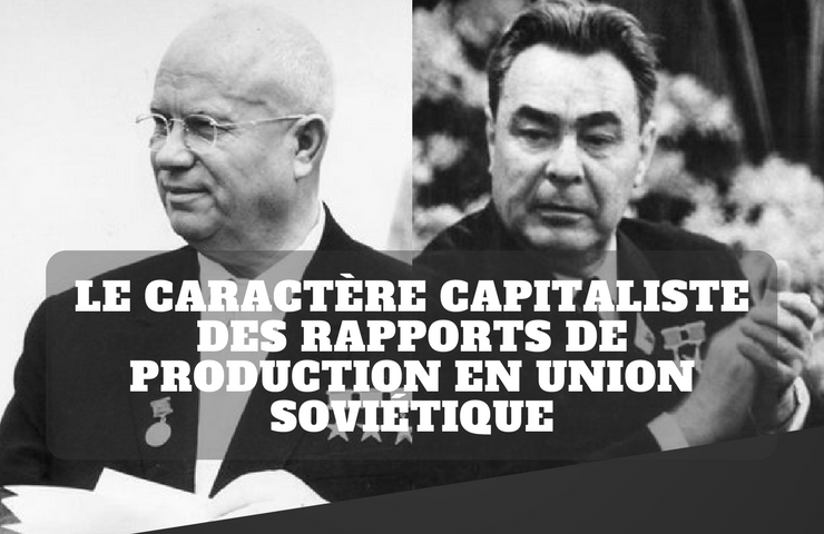 Le Caractère Capitaliste des Rapports de Production en Union soviétique