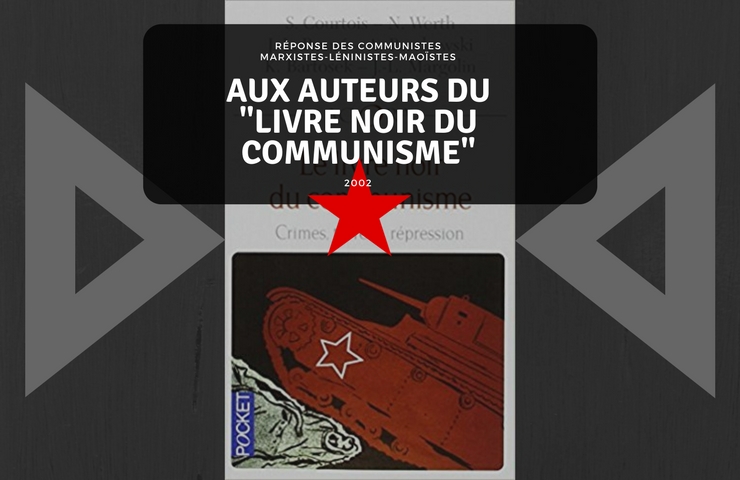 Réponse des communistes marxistes-léninistes-maoïstes aux auteurs du « Livre noir du communisme » – 2002