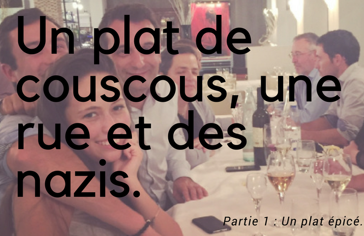 Un plat de couscous, une rue et des nazis. Partie 1.