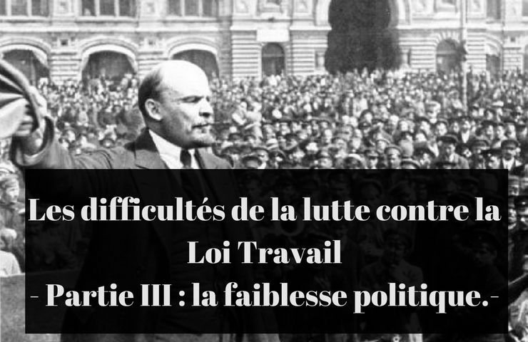Les difficultés de la lutte contre la Loi Travail – Partie III  : la faiblesse politique.