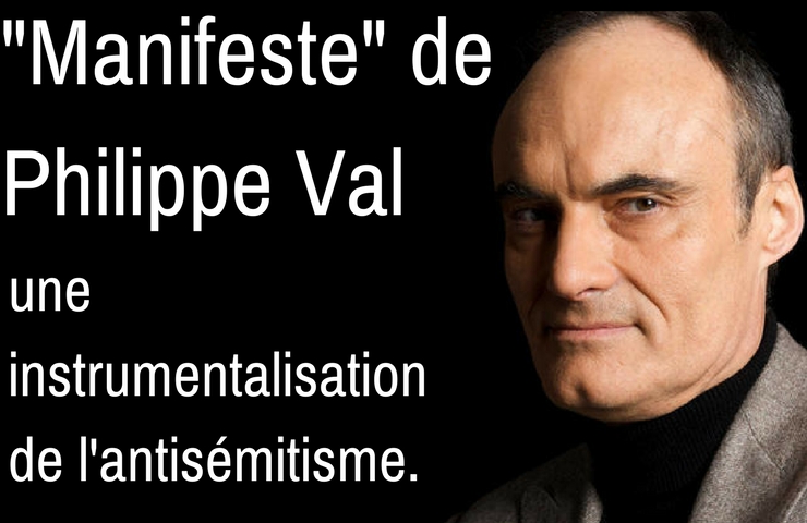Manifeste de Philippe Val contre l’antisémitisme moderne : Une instrumentalisation.