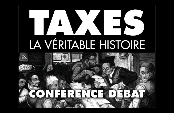 Taxes : la véritable histoire – conférence / débat